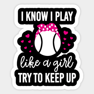 I Know I Play Like A Girl Try To Keep Up Tennis Lover Gift Sticker